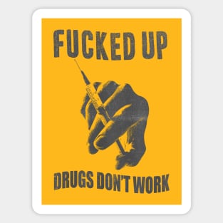fucked up drugs don't work Sticker